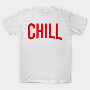 and Chill T-Shirt